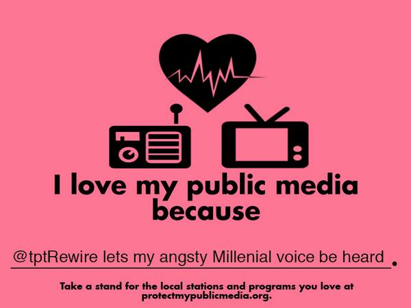 I love my public media because TPT's Rewire let's my angsty Millenial voice be heard.