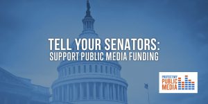 Tell Your Senators to Support Public Media Funding