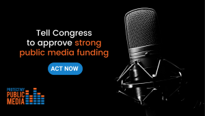 Tell Congress to Approve Strong Public Media Funding