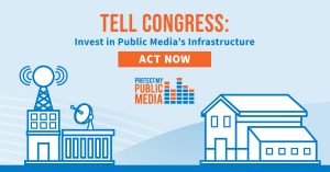 Tell Congress: Invest in Public Media's Infrastructure