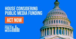 House Considering Public Media Funding