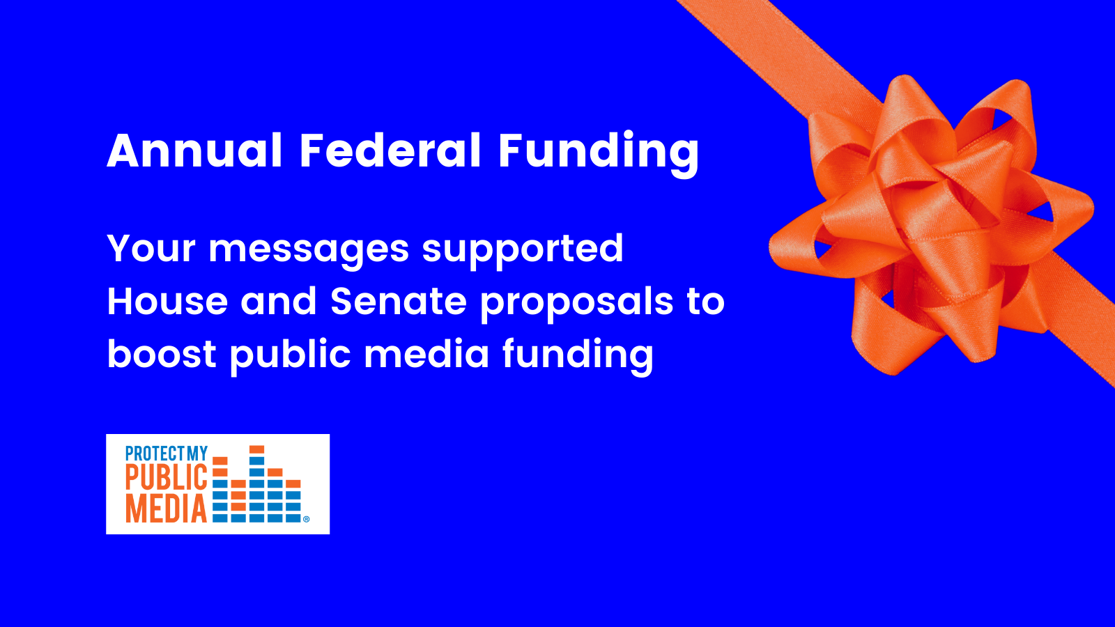 Your messages supported House and Senate proposals to boost public media funding.