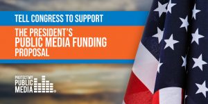 Tell Congress to Support the President's Public Media Funding Proposal